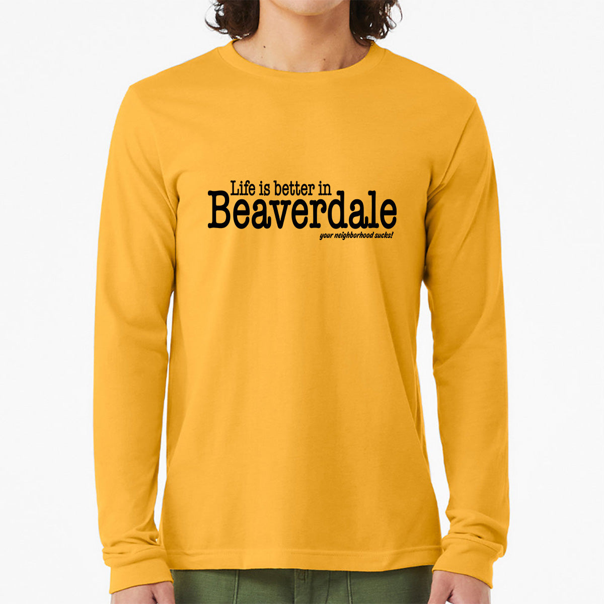 "Life is better in Beaverdale, your neighborhood sucks" - Unisex Heather CVC Long Sleeve T-Shirt