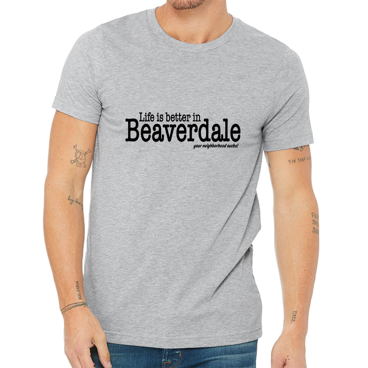 "Life is better in Beaverdale, your neighborhood sucks" - Unisex Heather CVC T-Shirt